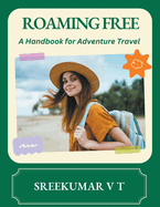 Roaming Free: A Handbook for Adventure Travel
