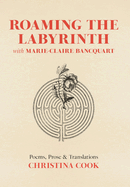 Roaming the Labyrinth with Marie-Claire Bancquart