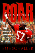 Roar of Silence: Trial & Triumph Through Deafness - Walker, Kenny, and Walker, Kenneth, and Schaller, Bob