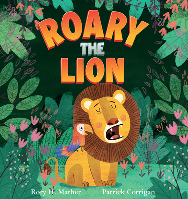 Roary the Lion - Mather, Rory H.