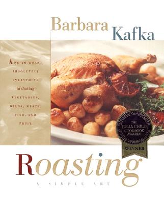 Roasting-A Simple Art - Kafka, Barbara, and Robledo, Maria