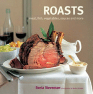 Roasts: Meat, Fish, Vegetables and More