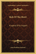 Rob of the Bowl: A Legend of St. Inigoe's