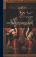 Rob-Roy; Pr?c?d? D'une Notice Historique Sur Rob-Roy Mac-Gr?gor Campbell Et Sa Famille. Tr. Par Le Traducteur Des Romans Historiques De Sir W. Scott A.J.B. Defauconpret