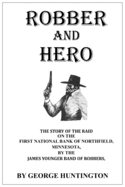 Robber and Hero: The Story of the Northfield Bank Raid