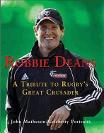 Robbie Deans: A Tribute to Rugby's Great Crusader - Matheson, John