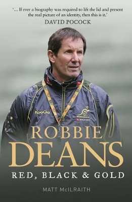 Robbie Deans : Red, Black and Gold - McIlraith, Matt