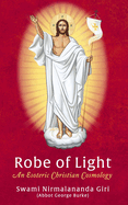 Robe of Light: An Esoteric Christian Cosmology