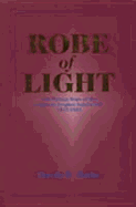 Robe of Light: The Persian Years of the Supreme Prophet Baha'u'llah, 1817-1853