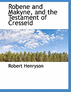 Robene and Makyne, and the Testament of Cresseid