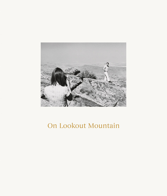 Robert Adams: On Lookout Mountain - Adams, Robert (Photographer)