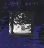 Robert Adams: Summer Nights - Adams, Robert, and Adams, Robert (Photographer)