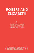 Robert and Elizabeth: Libretto: A New Musical