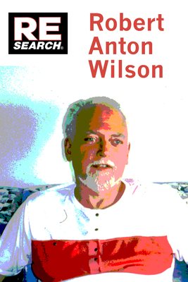 Robert Anton Wilson: Beyond Conspiracy Theory - 