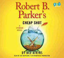 Robert B. Parker's Cheap Shot - Atkins, Ace, and Parker, Robert B (Creator), and Mantegna, Joe (Read by)