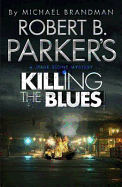 Robert B. Parker's Killing the Blues: A Jesse Stone Novel