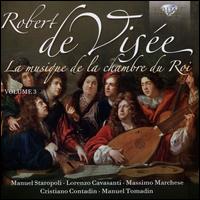 Robert de Vise: La musique de la chambre du Roi, Vol. 3 - Cristiano Contadin (viola da gamba); Lorenzo Cavasanti (recorder); Manuel Staropoli (recorder);...