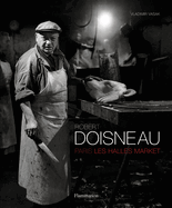 Robert Doisneau: Paris: Les Halles Market