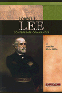 Robert E. Lee: Confederate Commander