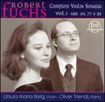 Robert Fuchs: Violin Sonatas, Opp. 20, 77, 95