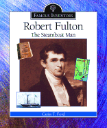 Robert Fulton: The Steamboat Man