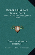 Robert Hardy's Seven Days: A Dream And Its Consequences (1893)