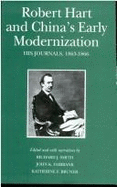Robert Hart and China's Early Modernization: His Journals, 1863-1866 - Hart, Robert, and Smith, Richard J, and Fairbank, John King