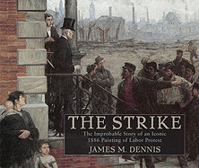 Robert Koehleras the Strike: The Improbable Story of an Iconic 1886 Painting of Labor Protest