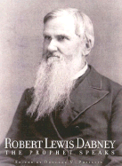 Robert Lewis Dabney: The Prophet Speaks
