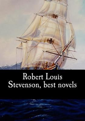 Robert Louis Stevenson, best novels - Stevenson, Robert Louis