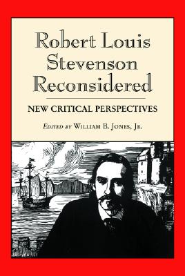 Robert Louis Stevenson Reconsidered: New Critical Perspectives - Jones, William B (Editor)