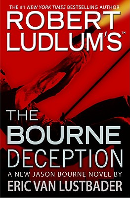 Robert Ludlum's the Bourne Deception - Lustbader, Eric Van