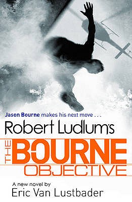 Robert Ludlum's The Bourne Objective - Van Lustbader, Eric, and Ludlum, Robert