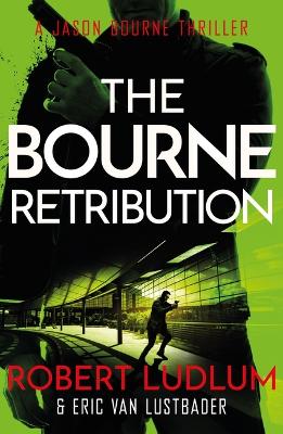 Robert Ludlum's The Bourne Retribution - Ludlum, Robert, and Lustbader, Eric van