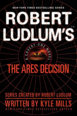 Robert Ludlum's(tm) the Ares Decision - Mills, Kyle