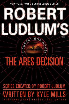 Robert Ludlum's(tm) the Ares Decision - Mills, Kyle