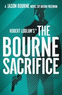 Robert Ludlum'sTM the Bourne Sacrifice