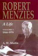 Robert Menzies: A Life: Volume 2, 1944-1978