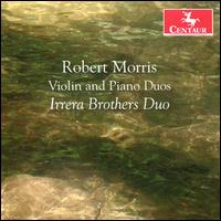 Robert Morris: Violin and Piano Duos - Irrera Brothers