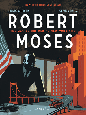 Robert Moses: The Master Builder of New York City - Christin, Pierre