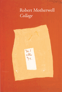 Robert Motherwell: Collages