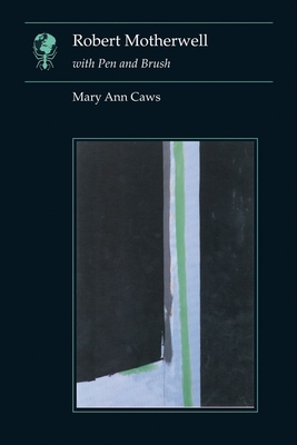 Robert Motherwell: With Pen and Brush - Caws, Mary Ann