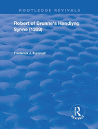 Robert of Brunne's Handlyng Synne (1303): And its French Original