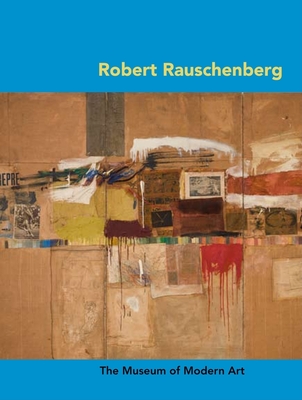 Robert Rauschenberg - Rauschenberg, Robert, and Lanchner, Carolyn (Text by)