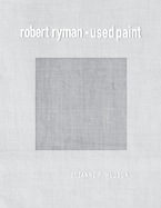 Robert Ryman: Used Paint