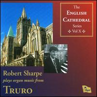 Robert Sharpe Plays Organ Music from Truro - Robert Sharpe (organ)