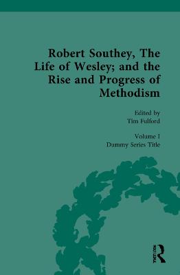 Robert Southey, the Life of Wesley; And the Rise and Progress of Methodism - Fulford, Tim (Editor)