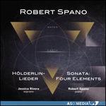 Robert Spano: Hlderlin-Lieder; Sonata - Four Elements