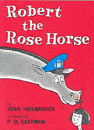 Robert the Rose Horse - Heilbroner, Joan