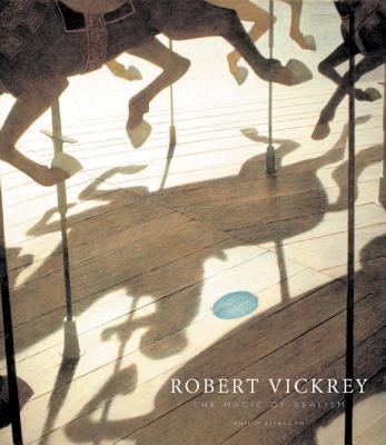 Robert Vickrey: The Magic of Realism - Eliasoph, Philip, and Mecklenburg, Virginia M (Foreword by)